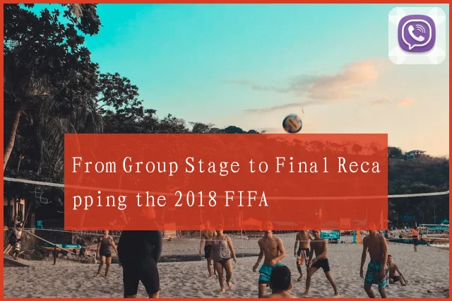 From Group Stage to Final Recapping the 2018 FIFA